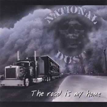 National Dust - The Road Is My Home 2006