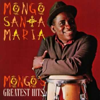 Mongo Santamaria - Mongo's Greatest Hits (1995)