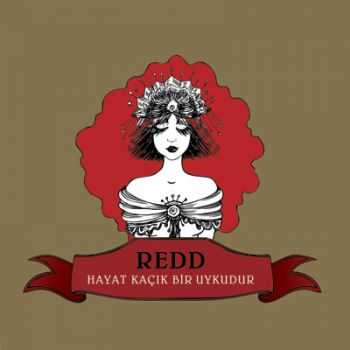 Redd - Hayat Ka&#231;&#305;k Bir Uykudur (2012)