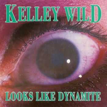 Kelley Wild - Looks Like Dynamite 1992