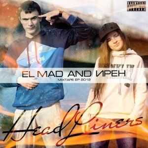 El_Mad and Ирен - HeadLiners (2012) El_Mad and Ирен - HeadLiners (2012)