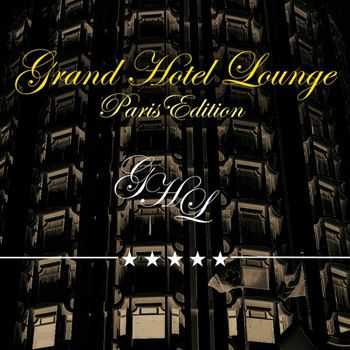 VA - Grand Hotel Lounge (Paris Edition) (2012)