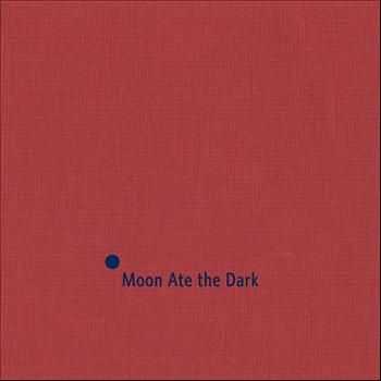 Moon Ate The Dark - Moon Ate The Dark (2012)