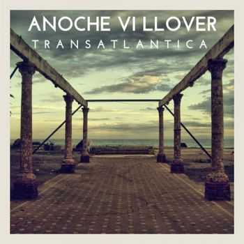 Anoche Vi Llover - Transatlantica (2013)