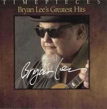 Bryan Lee - Timepieces. Bryan Lee's Greatest Hits (2003)