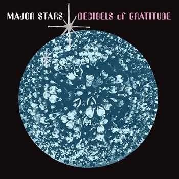 Major Stars - Decibels of Gratitude (2012)