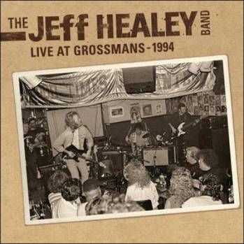 Jeff Healey - Live At Grossman's 1994 (2011)
