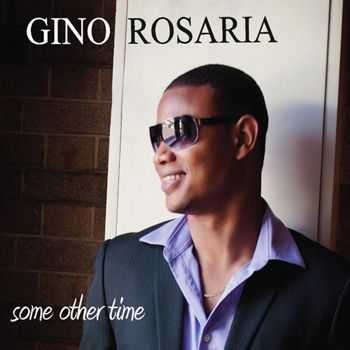 Gino Rosaria - Some Other Time (2013)