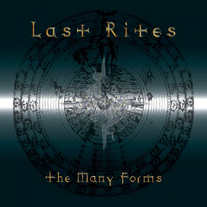 Last Rites - The Many Forms (2005)