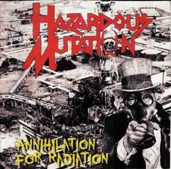 Hazardous Mutation - Annihilation For Radiation [ep]  (2013)