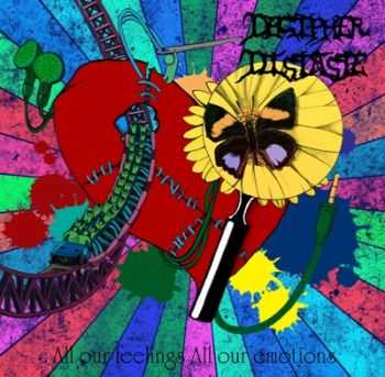 Decipher Distaste - All Our Feelings, All Our Emotions (2013) Decipher Distaste - All Our Feelings, All Our Emotions (2013)
