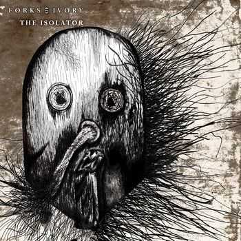 Forks Of Ivory - The Isolator [ep] (2012)