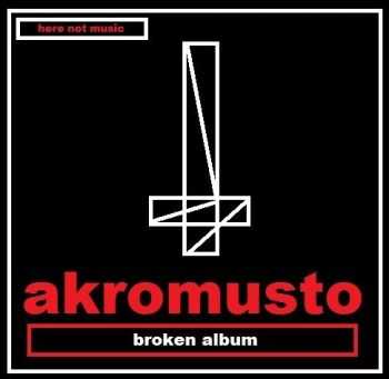 Akromusto - Broken Album (2012)