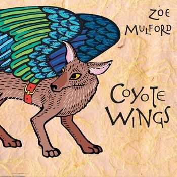 Zoe Mulford - Coyote Wings (2013)