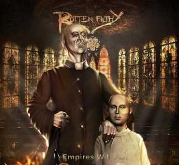 Rotten Filthy - Empires Will Fall [ep] (2012)