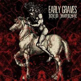 Early Graves - Red Horse (2012)