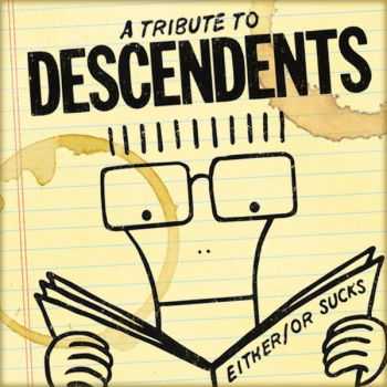 VA – Either / Or Sucks: A Tribute To Descendents (2012) VA – Either / Or Sucks: A Tribute To Descendents (2012)