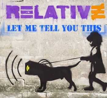 Relative - Let Me Tell You This (2013)