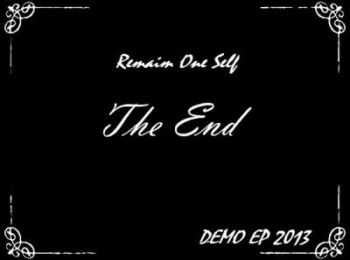 Remain One Self - The End [Demo EP] (2013)