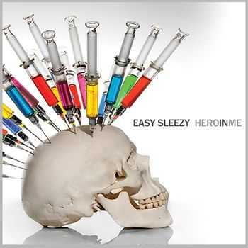 Easy Sleezy - HEROINME (2013)