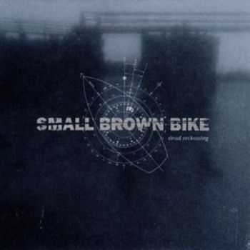 Small Brown Bike -  Dead Reckoning (2001)