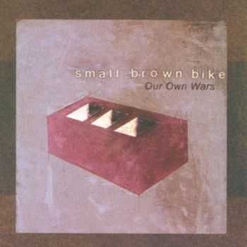 Small Brown Bike -  Our Own War (1999)