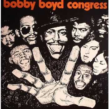 Bobby Boyd Congress - Bobby Boyd Congress (1971) Bobby Boyd Congress - Bobby Boyd Congress (1971)