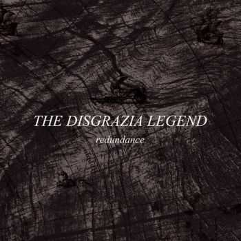 The Disgrazia Legend - Redundance (2012)