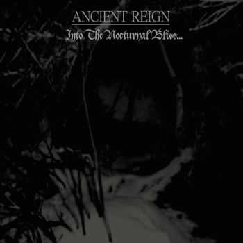 Ancient Reign - Into The Nocturnal Bliss (2011 (2013))