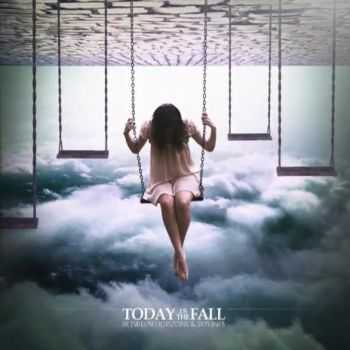 Today Is The Fall -  Between Horizons & Skylines [EP] (2013)