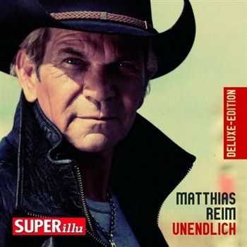 Matthias Reim - Unendlich (Deluxe Edition) (2013)