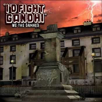 I'd Fight Gandhi - We The Damned [Ep] (2010)