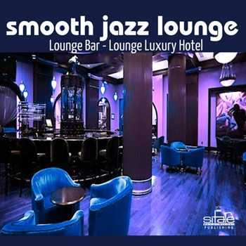 Sifare Smooth Jazz Band - Smooth Jazz Lounge (Lounge Bar - Lounge Luxury Hotel) (2012)