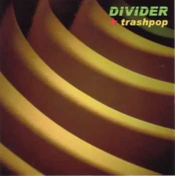 Divider - Trashpop (2005)