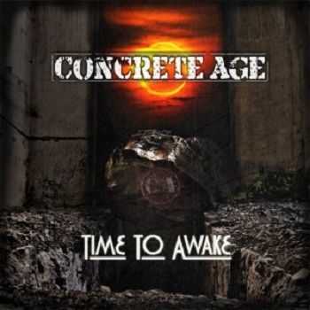 Concrete Age - Time To Awake (2012) Concrete Age - Time To Awake (2012)