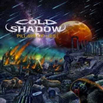 Cold Shadow - Pillars of Lies (2013) Cold Shadow - Pillars of Lies (2013)