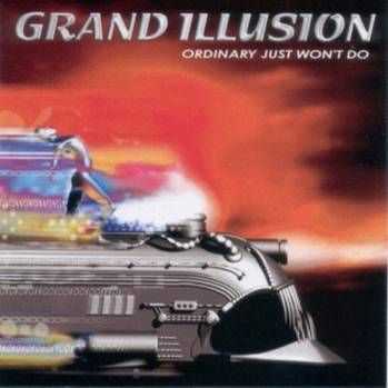 Grand Illusion - Ordinary Just Won't Do (2004)