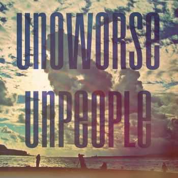 Unoworse - Unpeople (2013)