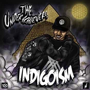 The Underachievers - Indigoism (2013)