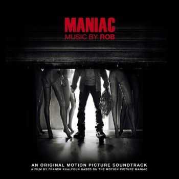 Rob - Maniac (Original Motion Picture Soundtrack) (2013)