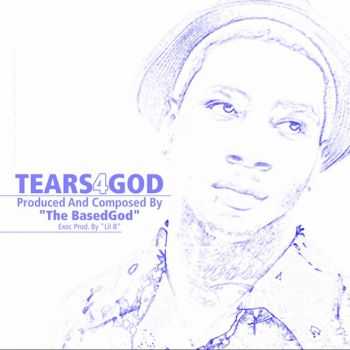 The Basedgod - Tears 4 God (2013) The Basedgod - Tears 4 God (2013)