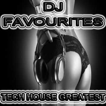 VA - DJ Favourites, Tech House Greatest (2012)