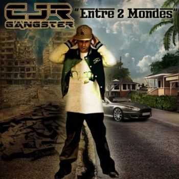 CJR Gangster - Entre Deux Mondes (2013) CJR Gangster - Entre Deux Mondes (2013)