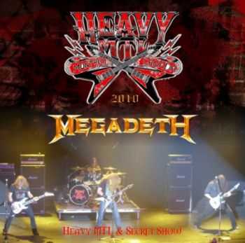 Megadeth - Heavy MTL 2010 & Secret Show (2010)