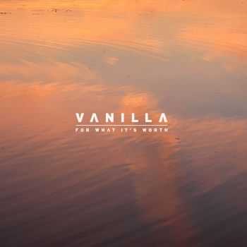 Vanilla - For What It's Worth (2013)