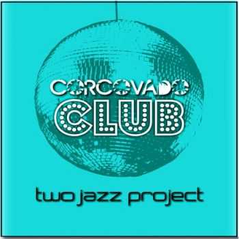 Two Jazz Project - Corcovado Club (2012)