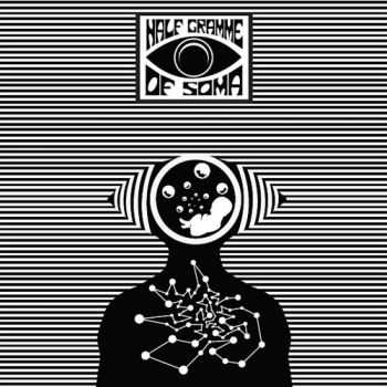 Half Gramme Of Soma - Half Gramme Of Soma (2013)