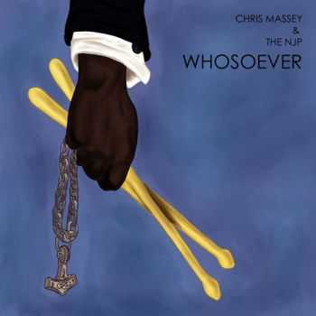 Chris Massey & The N.J.P. - Whosoever (2013)