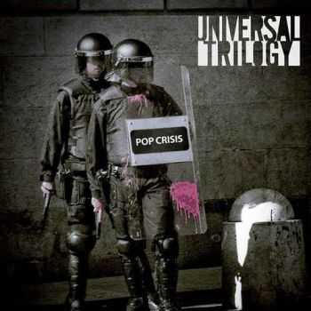 Universal Trilogy - Pop Crisis (2012) Universal Trilogy - Pop Crisis (2012)