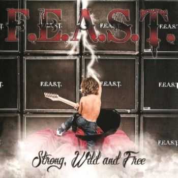 F.E.A.S.T. - Strong, Wild and Free (2012) (Lossless) + MP3